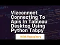 Vizconnect connecting to apis in tableau desktop using python tabpy