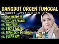 Download Lagu DANGDUT ORGEN TUNGGAL 2025 - DANGDUT PILIHAN TERLARIS BASS MANTAP!!!