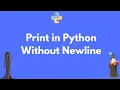 How to print in Python without a newline or space