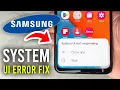 How To Fix System UI Isn t Responding On Samsung - Full Guide