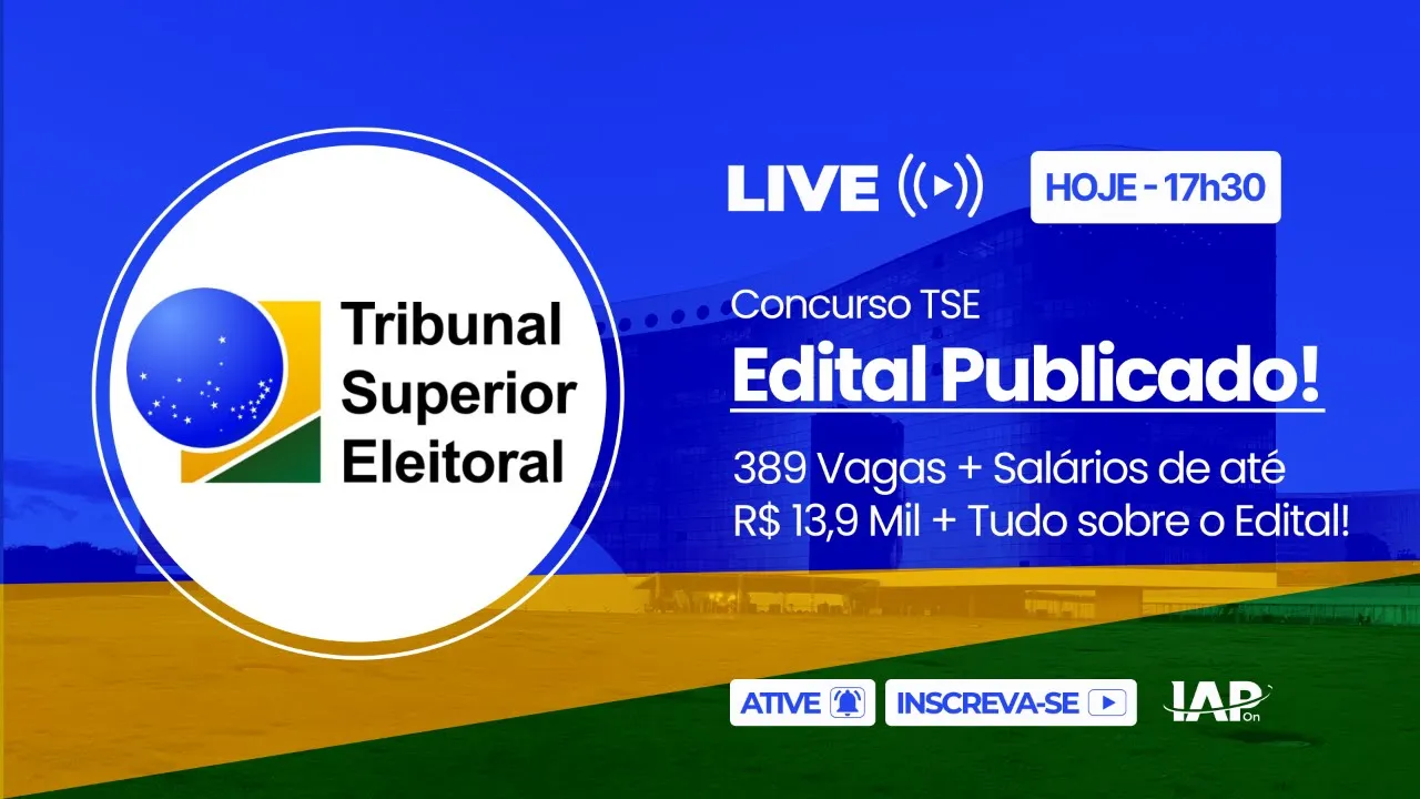 Concurso TSE: Edital Publicado! 389 Vagas + Salários de até R$ 13,9 Mil + Tudo sobre o Edital!