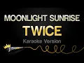 TWICE - MOONLIGHT SUNRISE (Karaoke Version)