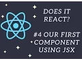 Does it React Our First Component using JSX