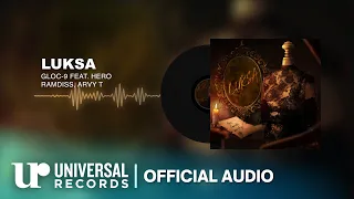 Gloc-9 feat. Hero, Ramdiss, Arvy T - Luksa (Official Audio Clip)