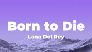 Lana Del Rey Born To Die Lyrics 