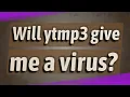 Download Lagu Will ytmp3 give me a virus?