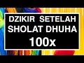 Download Lagu Doa Sholat Dhuha: Dzikir Setelah Sholat Dhuha 100 Kali (Tata Cara Sholat Dhuha Seri 06)