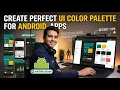 How I Create Perfect UI Color Palettes for Android Apps Pro Developer Workflow Tips MakeEasy