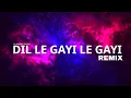 Download Lagu DIL LE GAYI LE GAYI (  REMIX )-  @harshal.kheradia   @Deejy_manoj @yrf