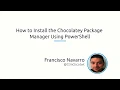 How To Install The Chocolatey Package Manager Using PowerShell