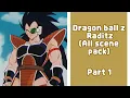Dragon ball Z Raditz All scene pack part 1