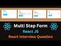 Multi Step Form in React JS React JS Interview Question Machine Coding Round