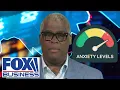 Charles Payne Why all the anxiety