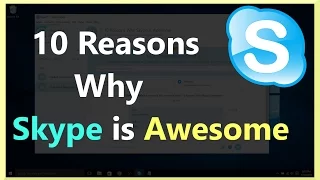 10 reasons to download skype for windows to for video calls and chat