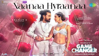naanaa hyraanaa game changer ram charan kiara shreya ghoshal karthik thaman s shankar