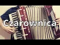 Download Lagu Czarownica - Fanatic | Akordeon Cover