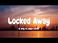 Download Lagu R. City - Locked Away (Lyrics) ft. Adam Levine