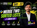 Merge Two Sorted Lists in Python Linked List Explained Day 22