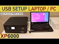 Epson XP 6000 USB Setup Laptop Computer