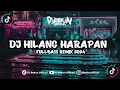 DJ HILANG HARAPAN (FULLBASS REMIX 2024)