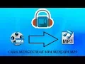 Cara Mengekstrak File Mp4 Menjadi Mp3