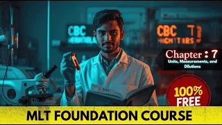 Chapter 7: Units, Measurements, and Dilutions – Complete MLT Exam Guide