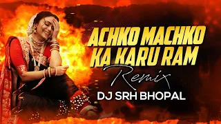 achko machko ka karu ram 150 bpm mix dj srh bhopal dance mix roadshow dj song 