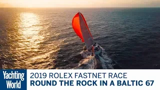 Fastnet Race – Round the Rock in a Baltic 67 | Yachting World