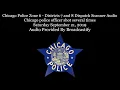 Chicago Police Zone 6 Dispatch Scanner Chicago police officer shot several times