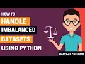Handling Imbalanced Datasets using Python Smote Upsampling and Downsampling Satyajit Pattnaik