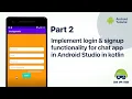 Part-2 Implement login signup functionality using firebase realtime database Kotlin