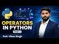 Operators in Python Program with Explanation Part 1 HINDI by Vikas Singh
