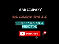 Lagu BAD COMPANY [CHRIJO X MSIZA X DIRECTOR   BAD COMPANY] - EPHELELE
