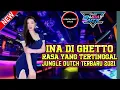Download Lagu DJ INA DI GHETTO X RASA YANG TERTINGGAL JUNGLE DUTCH TERBARU 2021 DJ TIKTOK FULL BASS 2021