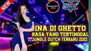 Download DJ INA DI GHETTO X RASA YANG TERTINGGAL JUNGLE DUTCH TERBARU 2021 DJ TIKTOK FULL BASS 2021 MP3