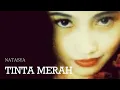 Download Lagu NATASYA - TINTA MERAH | Lagu Lawas Nostalgia (Video Lyric)