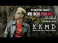 Download Lagu Frankie Gani - Ku Ikhlaskan Kau Menikah Dengan Nya (Official Music Video)