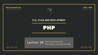 Lecture 08 - PHP Arrays Explained Declaration Indexing Looping