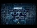 How to extract bz2 files in Linux