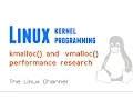 174 Linux Kernel - kmalloc and vmalloc performance research