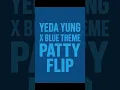 Download Lagu YEDA YUNG X BLUE THEME PATTY FLIP 2025