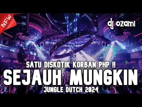 Download MP3 SATU DISKOTIK KORBAN PHP !!! DJ SEJAUH MUNGKIN X NEW JUNGLE DUTCH 2024 FULL BASS