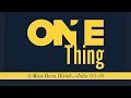 TBG 130 One Thing - Pt 1