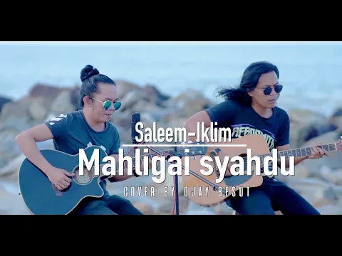 Download MP3 SALEEM-IKLIM MAHLIGAI SYAHDU || COVER BY OJAY BESUT & RAY