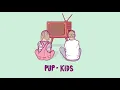 PUP - Kids (Audio)