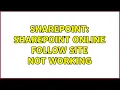 Sharepoint Sharepoint online follow site not working 3 Solutions