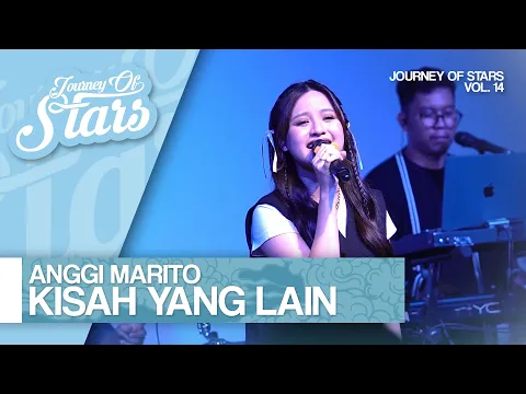 Download MP3 ANGGI MARITO - KISAH YANG LAIN (LIVE AT JOURNEY OF STARS VOL. 14)