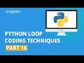 Python Loop Coding Techniques - 16 Looping Techniques In Python Python Tutorial Simplilearn