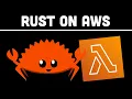 Rust On AWS Really FAST Lambdas