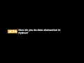 How do you do data abstraction in python